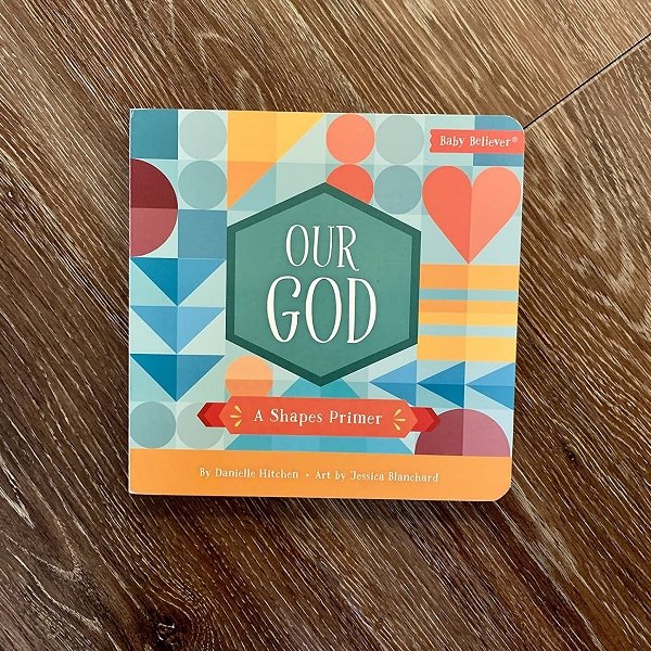 Our God Board Book: A Shapes Primer